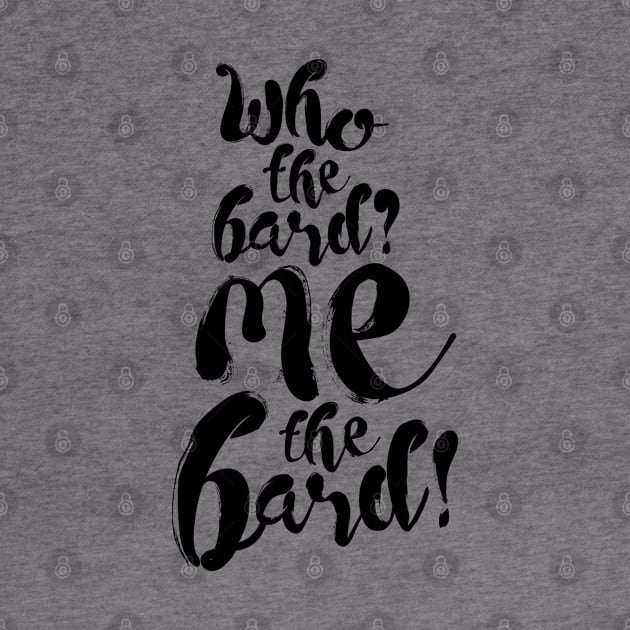 Upstart Crow: Who the Bard (dark) by firlachiel